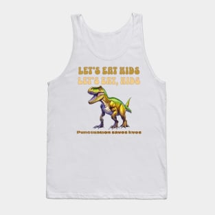 Funny Let's Eat Kids Punctuation Saves Lives Grammar Tank Top